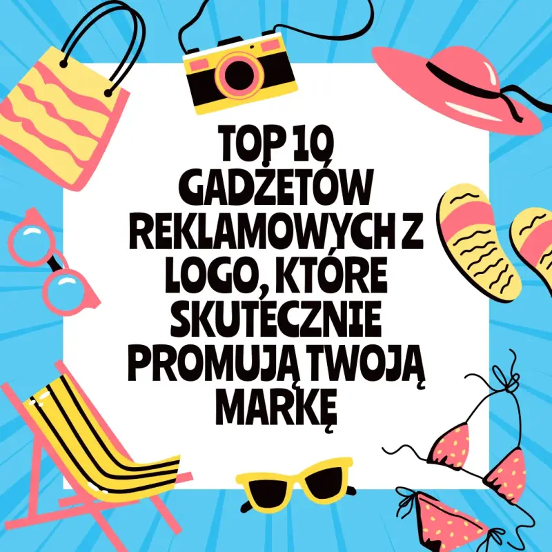 Top 10 gadżetów reklamowych z logo, które skutecznie promują twoją markę